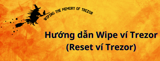 Xóa Bộ Nhớ Trezor Model One trong Trezor Suite, Reset ví Trezor