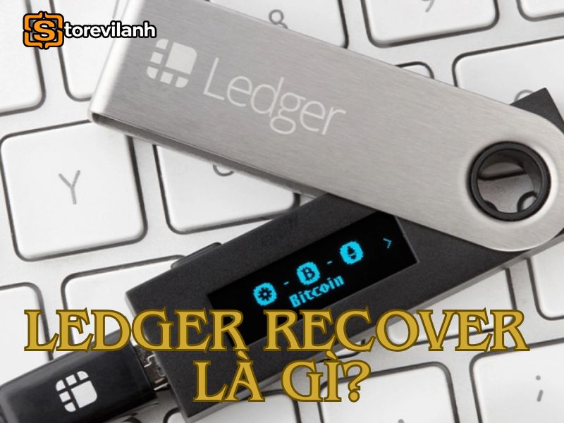 Ledger Recover là gì? Lưu ý bảo mật khi dùng Ledger Recover