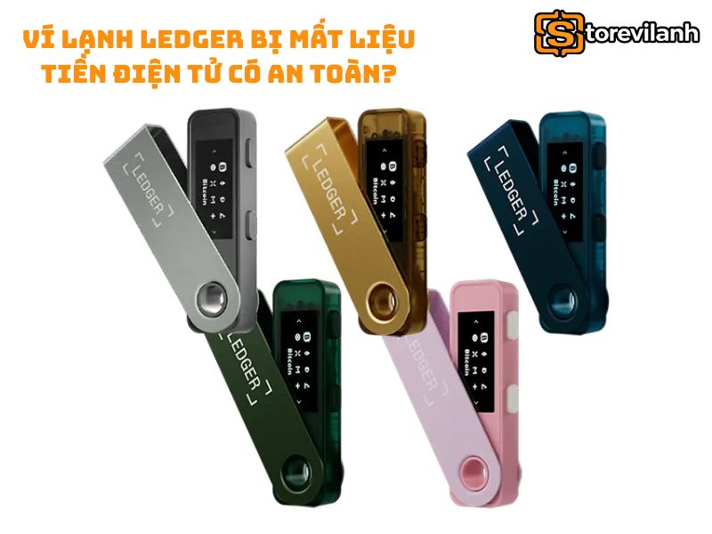 Ví lạnh Ledger bị mất liệu tiền điện tử có an toàn?