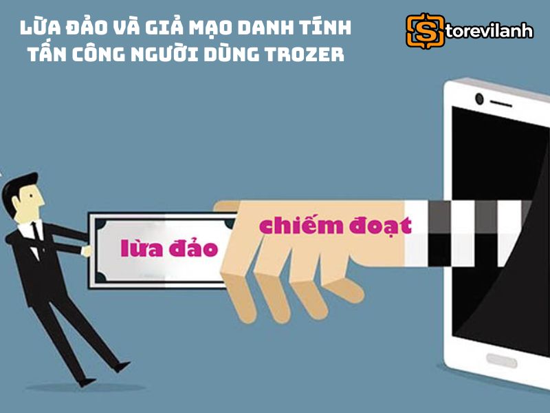 Lừa đảo và giả mạo danh tính tấn công người dùng Trozer