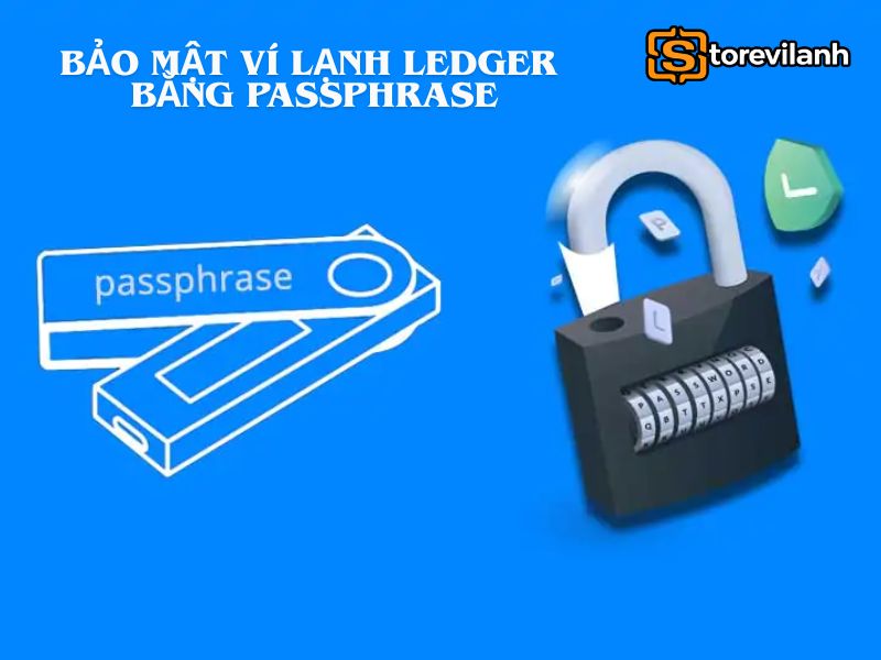 Bảo mật ví lạnh Ledger bằng Passphrase an toàn, hiệu quả