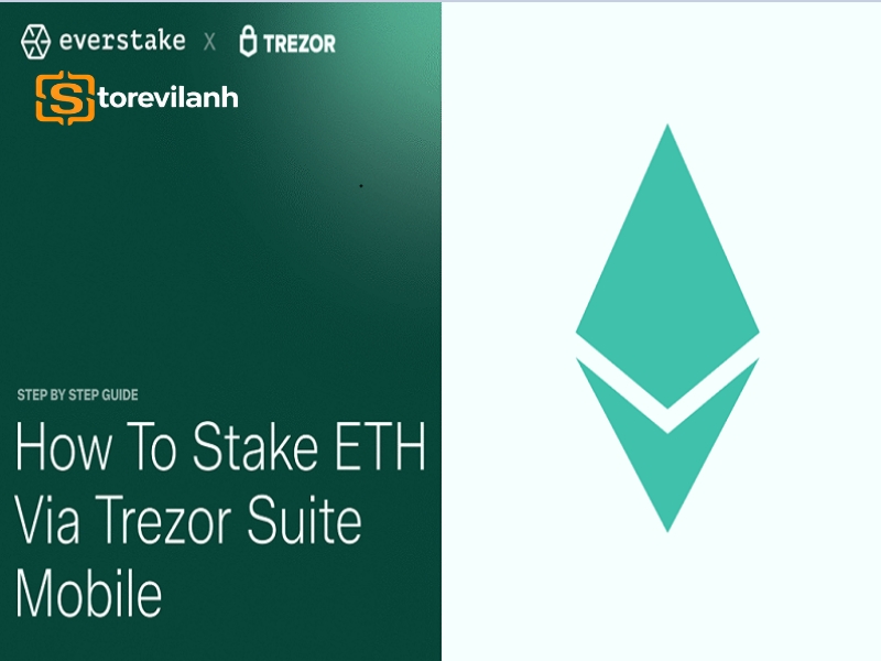 Staking Ethereum c&ugrave;ng Everstake tr&ecirc;n Trezor chỉ từ 0,1 ETH, dễ tiếp cận hơn