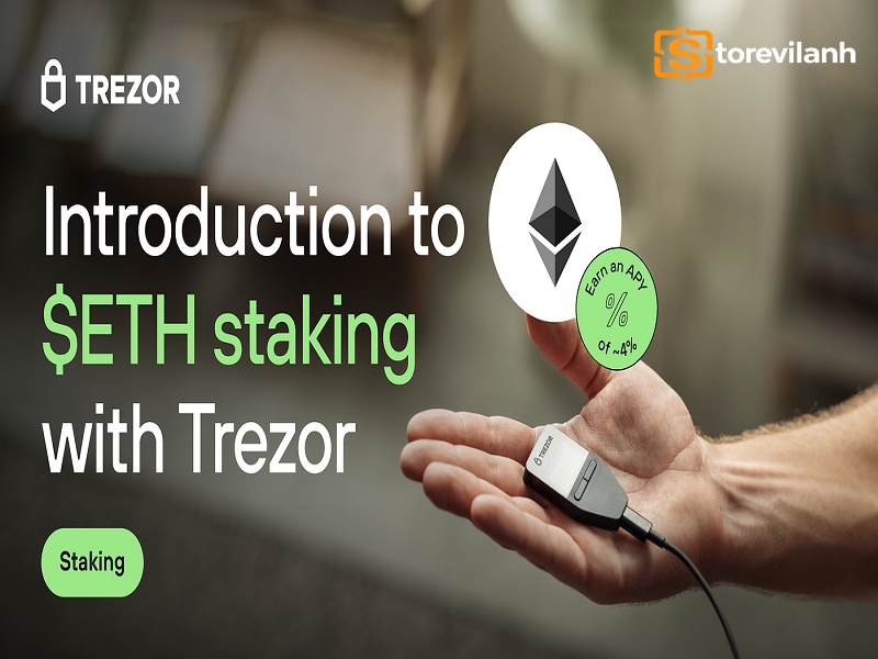 5 lý do nên Staking Ethereum trên Trezor Suite để tối ưu tài sản an toàn