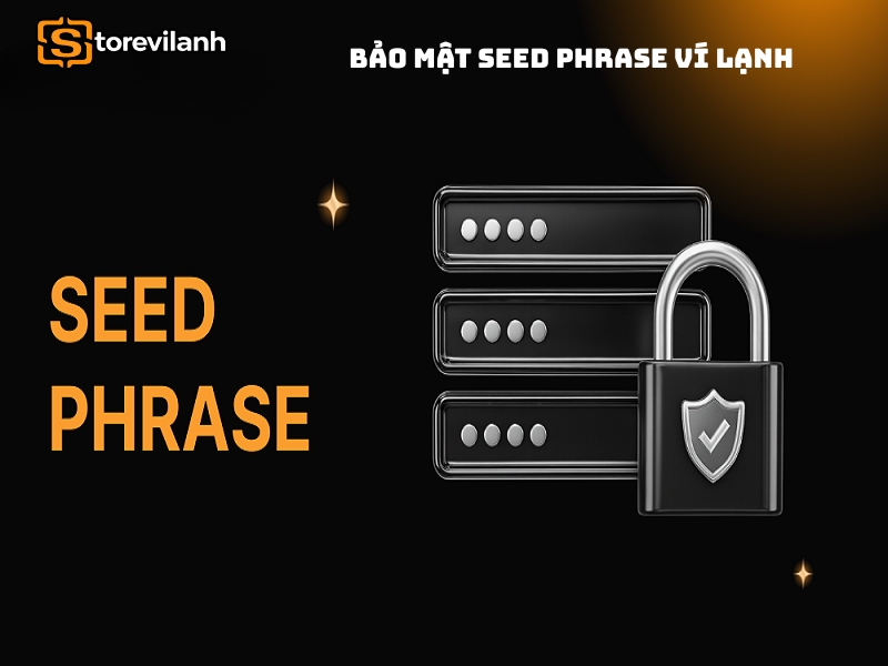 Cách bảo mật seed phrase ví lạnh an toàn, tránh mất tài sản