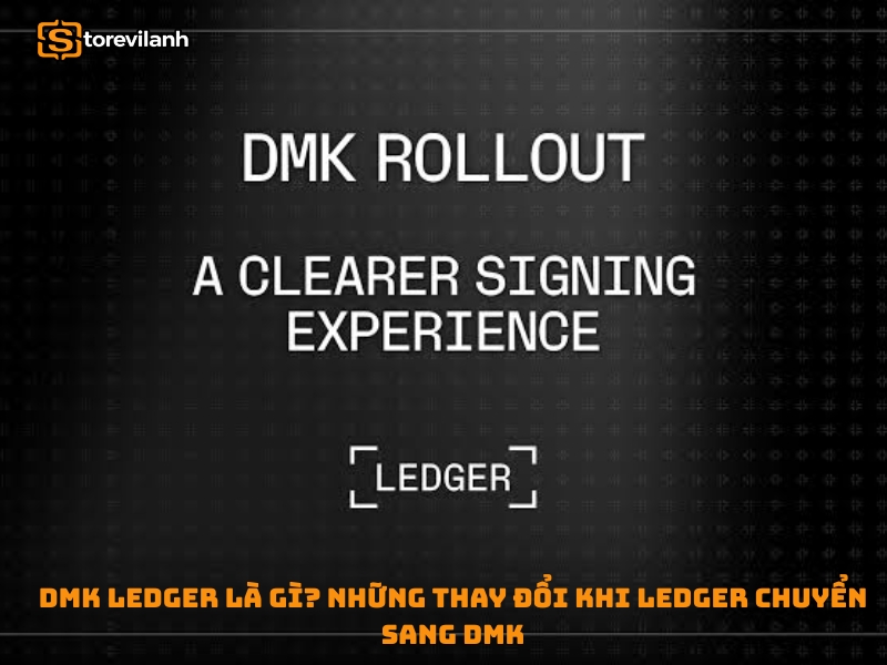 DMK Ledger là gì? Những thay đổi khi Ledger chuyển sang DMK